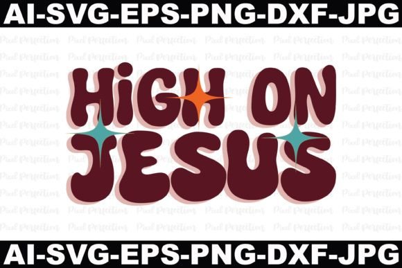 High on Jesus: A Faith-Filled Graphic for Crafts & Cricut Projects