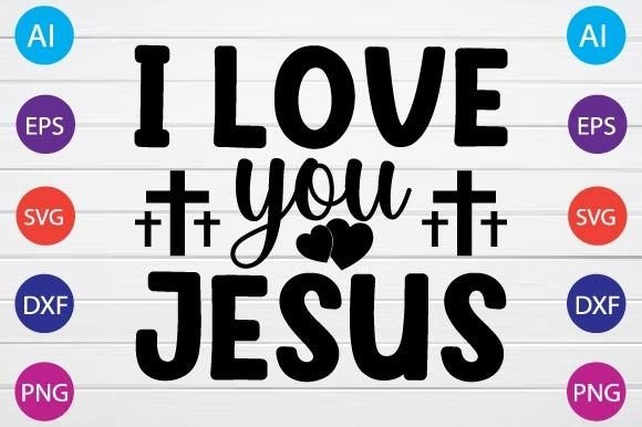 I Love You Jesus Graphics for Crafts & Creative Marketing
