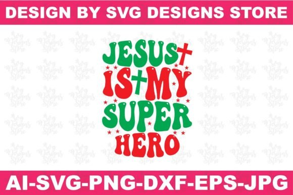 Jesus is My Super Hero Christian SVG PNG for Crafts & Graphics