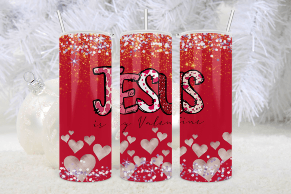 Jesus is My Valentine Red Glitter 20oz Graphics & Print Templates