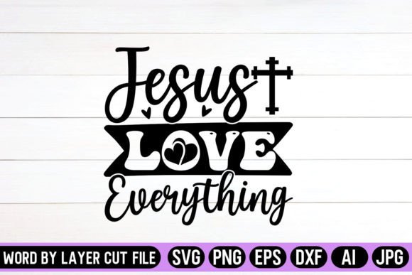 Jesus Love Everything SVG Design: A Crafts & Graphics Designer’s Review