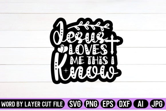 Jesus Loves Me This I Know SVG Sticker for Crafts & Graphics Sellers
