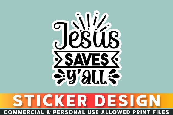 Jesus Saves Y All Sticker Design for Crafts & Graphics Sellers