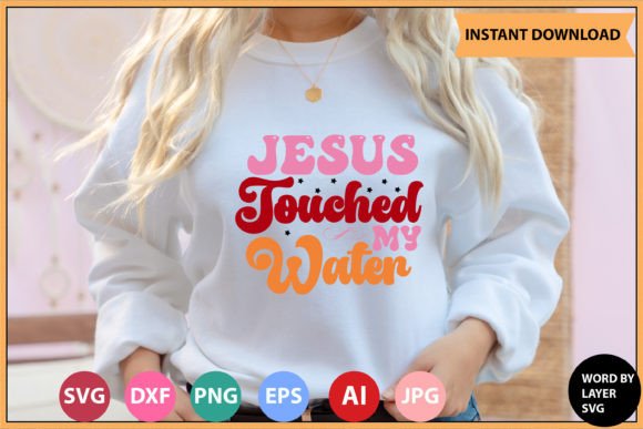 Jesus Touched My Water Retro SVG Bundle – Graphics for Crafts & Digital Sellers