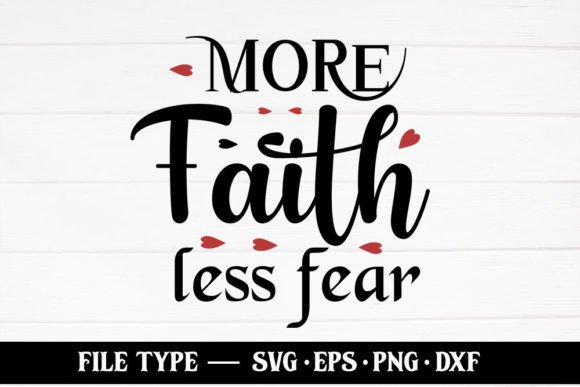More Faith Less Fear – Christian SVG for Crafts & Graphics