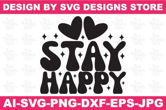 Stay Happy Christian SVG PNG Design for Crafts & Graphics
