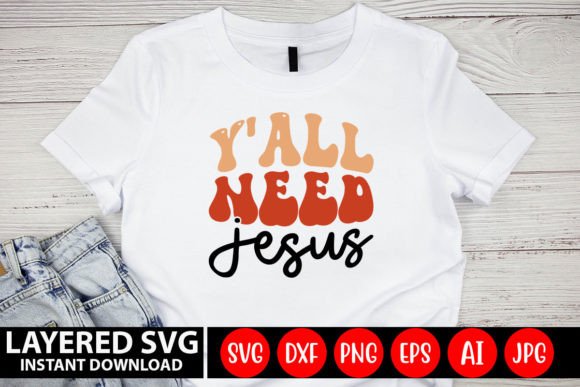 Y all Need Jesus Retro Design – A Faithful Companion for Local Business Graphics & Crafts